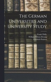 bokomslag The German Universities and University Study