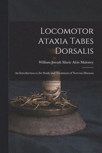 bokomslag Locomotor Ataxia Tabes Dorsalis