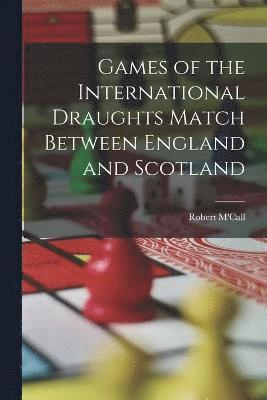 Games of the International Draughts Match Between England and Scotland 1