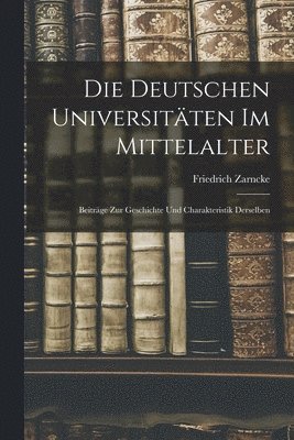 bokomslag Die Deutschen Universitten im Mittelalter