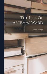 bokomslag Life Of Artemas Ward