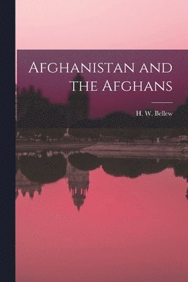 Afghanistan and the Afghans 1