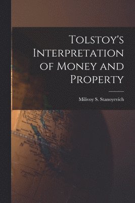 Tolstoy's Interpretation of Money and Property 1