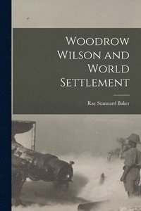 bokomslag Woodrow Wilson and World Settlement