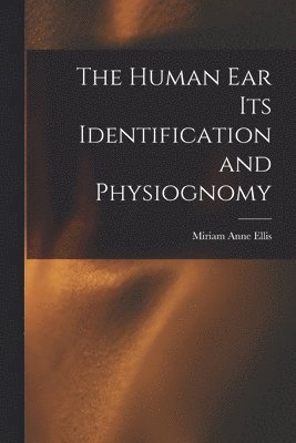 The Human ear its Identification and Physiognomy 1