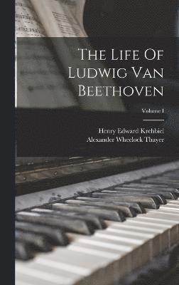 bokomslag The Life Of Ludwig Van Beethoven; Volume I