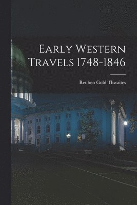 bokomslag Early Western Travels 1748-1846