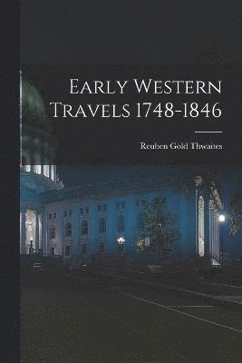 Early Western Travels 1748-1846 1