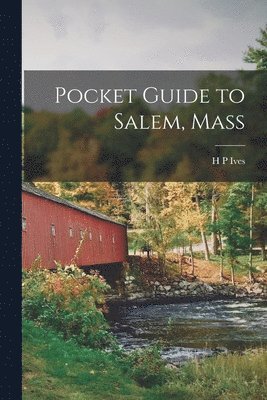 H P Ives, H. P. Ives - Pocket Guide to Salem, Mass, Häftad