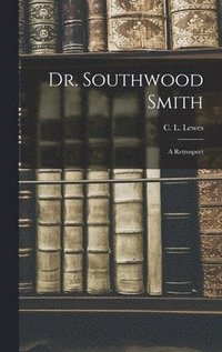 bokomslag Dr. Southwood Smith; A Retrospect