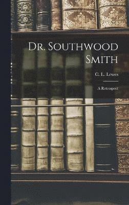 Dr. Southwood Smith; A Retrospect 1