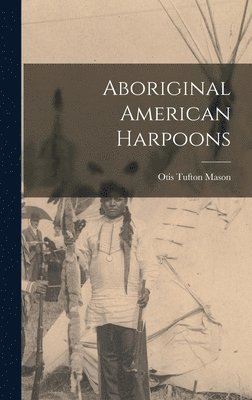 bokomslag Aboriginal American Harpoons