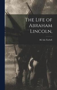 bokomslag The Life of Abraham Lincoln,