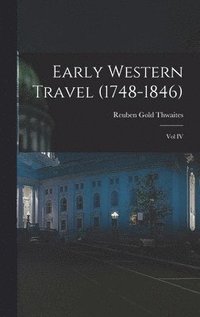 bokomslag Early Western Travel (1748-1846); Vol IV