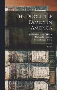 bokomslag The Doolittle Family in America; Part IV