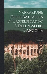 bokomslag Narrazione Delle Battaglia Di Castelfidardo E Dell'Assedio D'Ancona