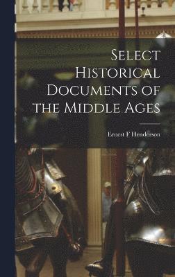 Select Historical Documents of the Middle Ages 1