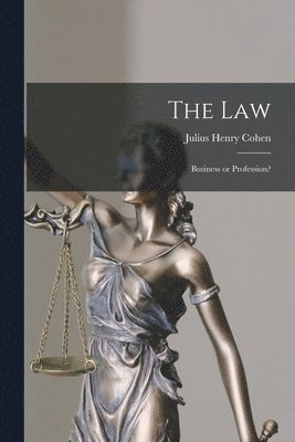 The Law; Business or Profession? 1