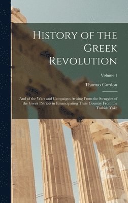 Thomas Gordon - History of the Greek Revolution, Inbunden