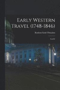 bokomslag Early Western Travel (1748-1846); Vol IV