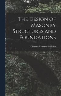 bokomslag The Design of Masonry Structures and Foundations