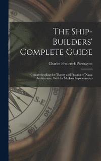 bokomslag The Ship-Builders' Complete Guide