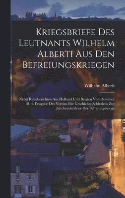 bokomslag Kriegsbriefe Des Leutnants Wilhelm Alberti Aus Den Befreiungskriegen