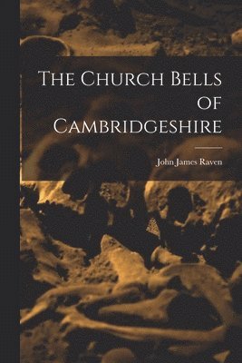 The Church Bells of Cambridgeshire 1