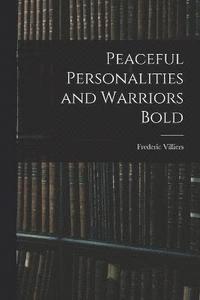 bokomslag Peaceful Personalities and Warriors Bold