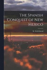 bokomslag Spanish Conquest of New Mexico