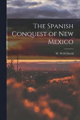 bokomslag Spanish Conquest of New Mexico