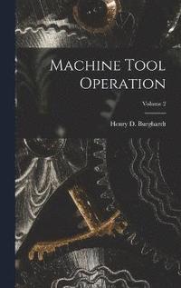 bokomslag Machine Tool Operation; Volume 2