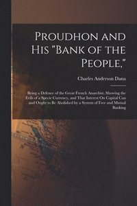 bokomslag Proudhon and His &quot;Bank of the People,&quot;