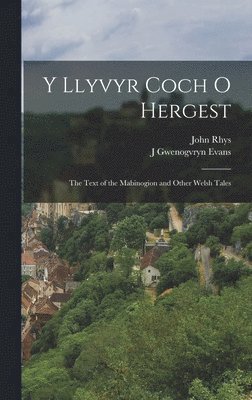 John Rhys, J Gwenogvryn Evans - Llyvyr Coch O Hergest, Inbunden