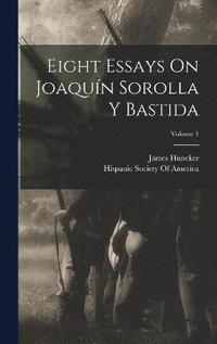 bokomslag Eight Essays On Joaqun Sorolla Y Bastida; Volume 1