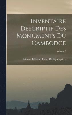 Inventaire Descriptif Des Monuments Du Cambodge; Volume 8 1