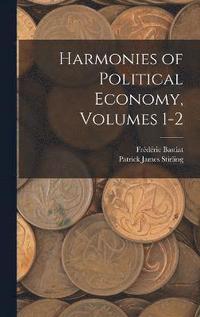 bokomslag Harmonies of Political Economy, Volumes 1-2