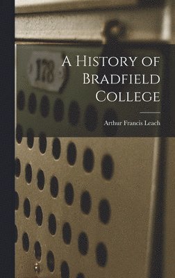 A History of Bradfield College 1