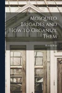 bokomslag Mosquito Brigades and How to Organize Them