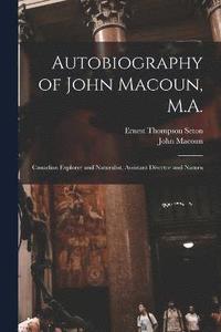 bokomslag Autobiography of John Macoun, M.A.