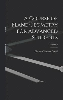 bokomslag Course of Plane Geometry for Advanced Students; Volume 2