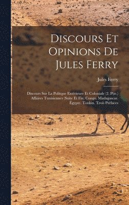 Discours Et Opinions De Jules Ferry 1