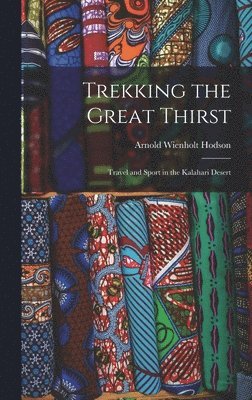 Trekking the Great Thirst 1