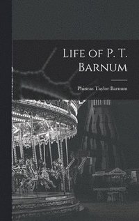 bokomslag Life of P. T. Barnum