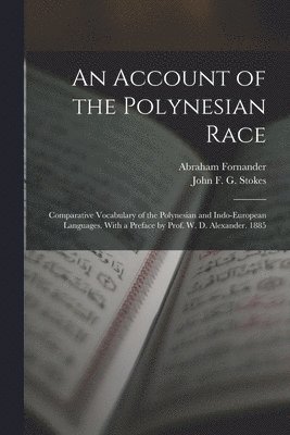 Abraham Fornander, John F G Stokes, John F. G. Stokes - Account of the Polynesian Race, Häftad