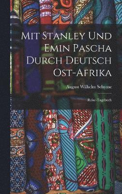 Mit Stanley Und Emin Pascha Durch Deutsch Ost-Afrika 1