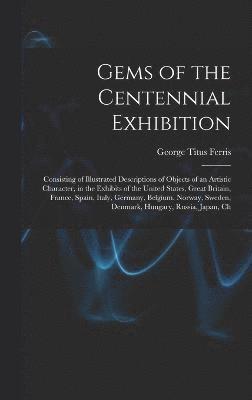 Gems of the Centennial Exhibition