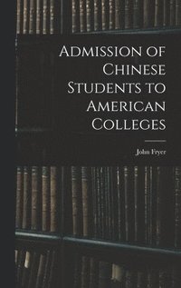 bokomslag Admission of Chinese Students to American Colleges