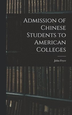 Admission of Chinese Students to American Colleges 1