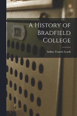 A History of Bradfield College 1